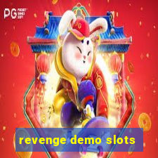 revenge demo slots