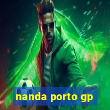 nanda porto gp