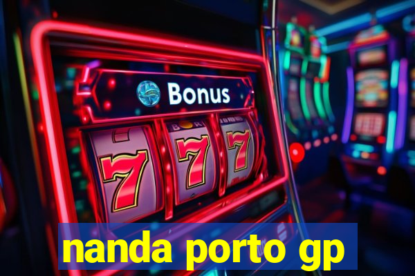 nanda porto gp