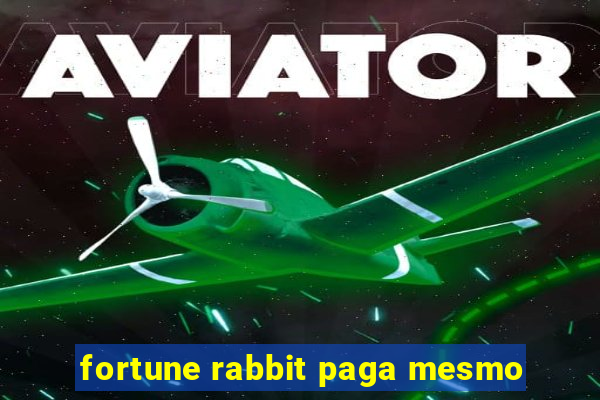 fortune rabbit paga mesmo