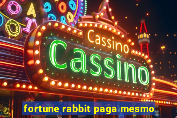 fortune rabbit paga mesmo