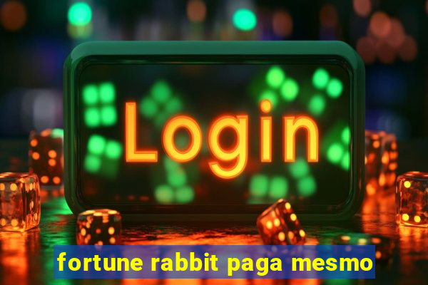 fortune rabbit paga mesmo