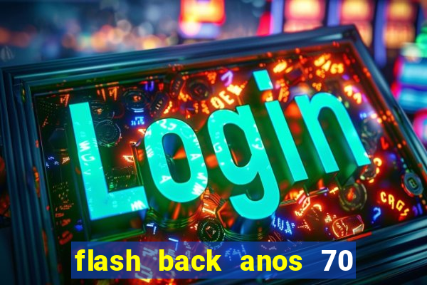 flash back anos 70 80 90 internacional download