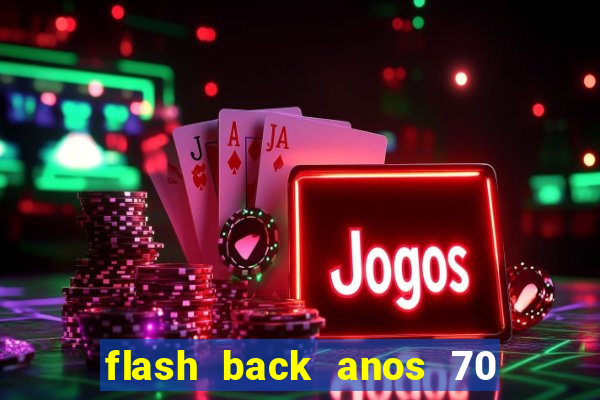 flash back anos 70 80 90 internacional download