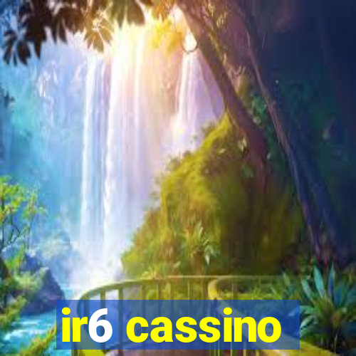 ir6 cassino