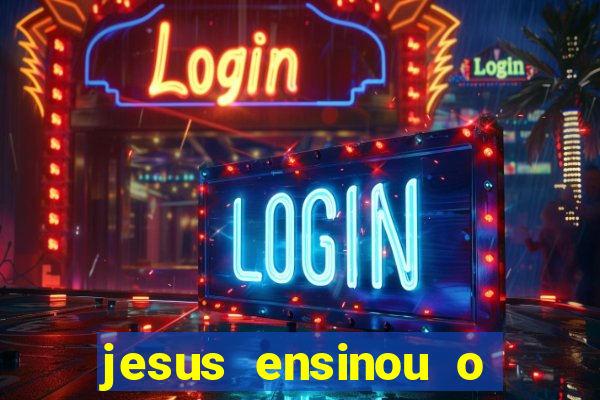 jesus ensinou o segredo da prosperidade