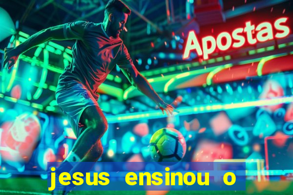 jesus ensinou o segredo da prosperidade