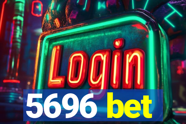 5696 bet