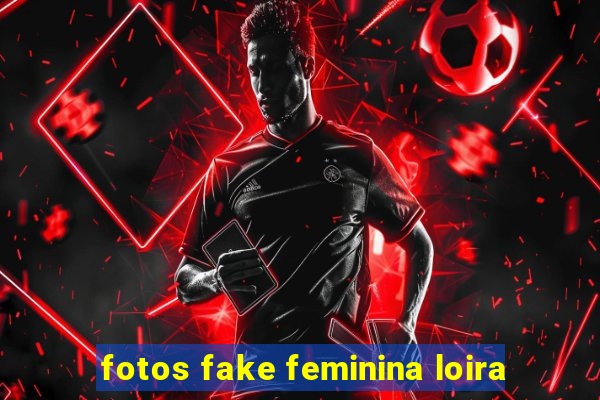 fotos fake feminina loira