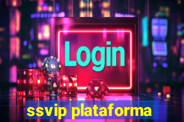 ssvip plataforma