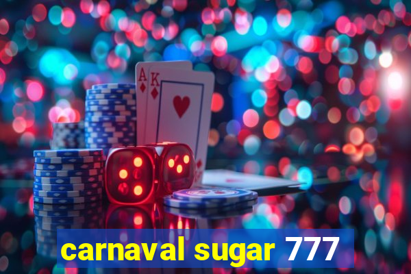 carnaval sugar 777