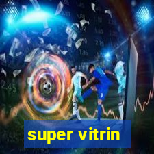 super vitrin