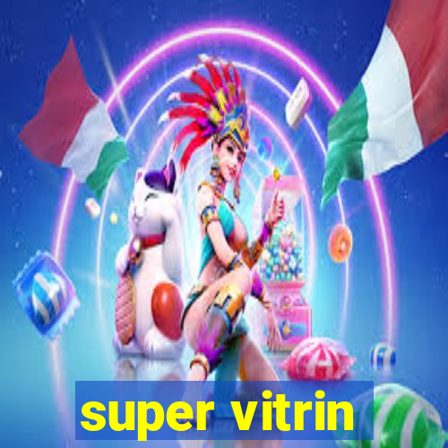 super vitrin