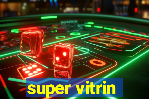 super vitrin