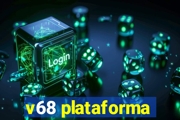 v68 plataforma