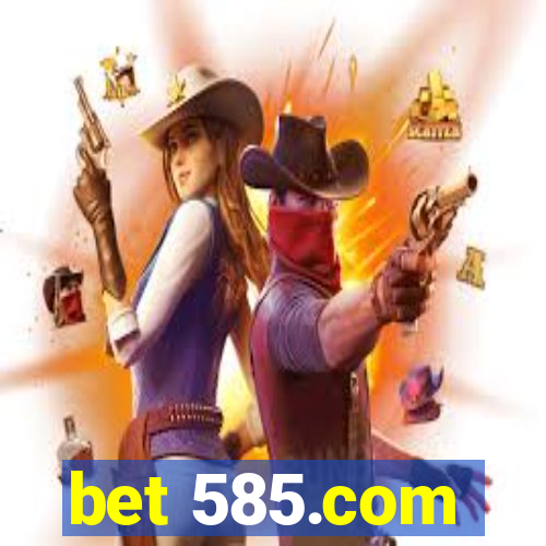 bet 585.com