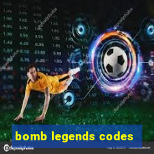 bomb legends codes