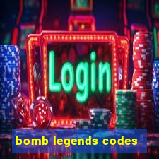 bomb legends codes