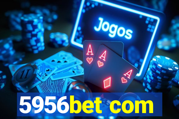 5956bet com