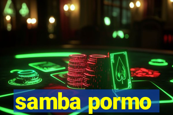 samba pormo