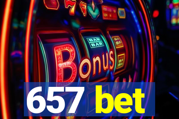 657 bet