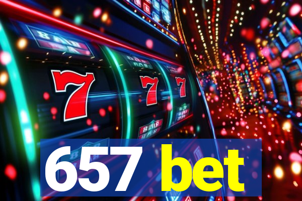 657 bet