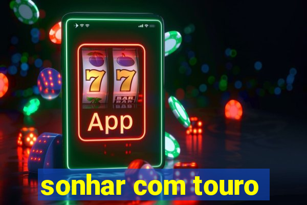 sonhar com touro