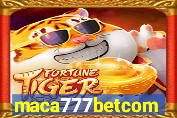 maca777betcom