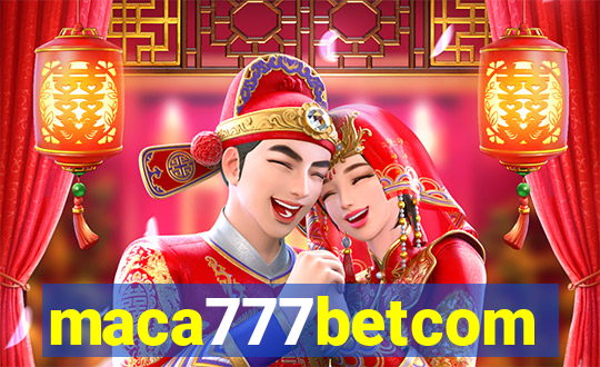 maca777betcom