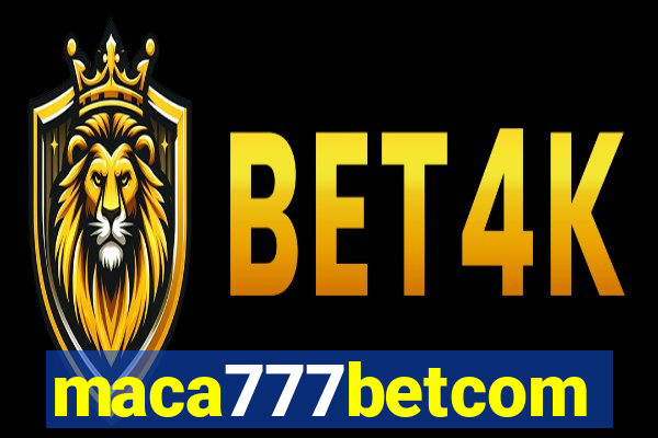 maca777betcom