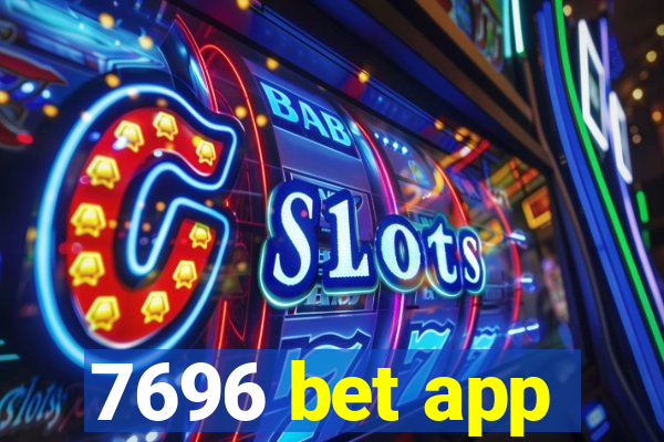 7696 bet app