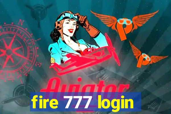 fire 777 login