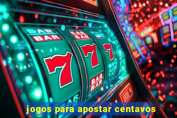 jogos para apostar centavos