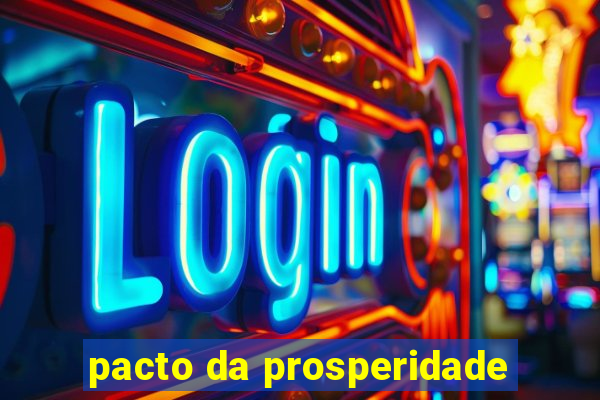 pacto da prosperidade