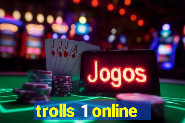 trolls 1 online