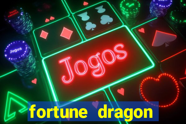 fortune dragon ganho certo