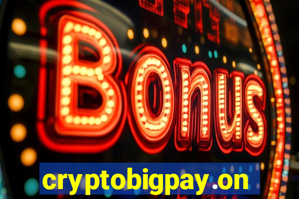 cryptobigpay.online