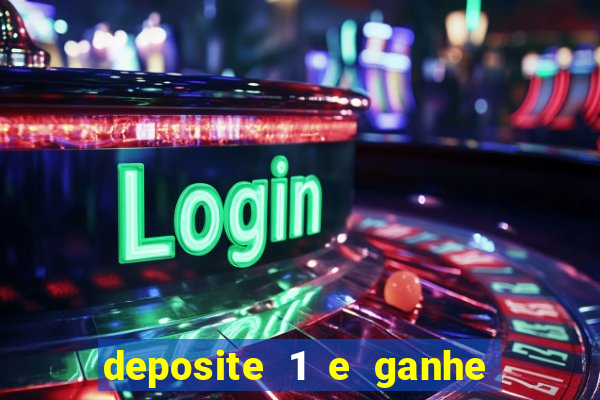 deposite 1 e ganhe 10 vai de bet