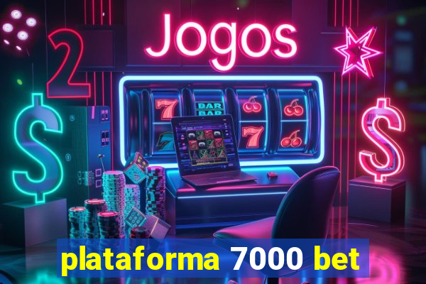 plataforma 7000 bet