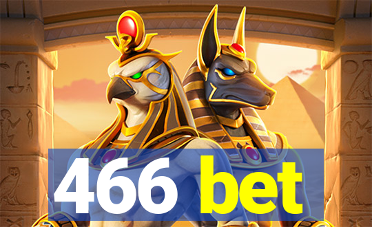 466 bet