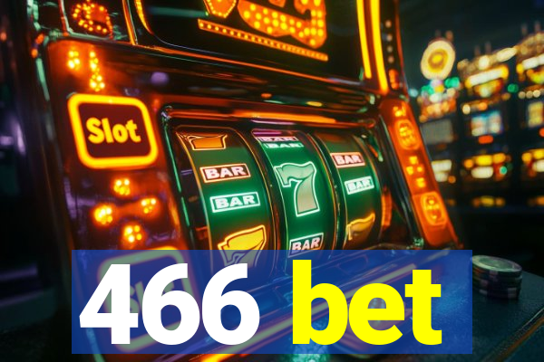 466 bet