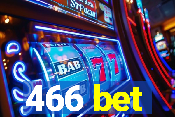 466 bet