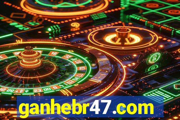 ganhebr47.com