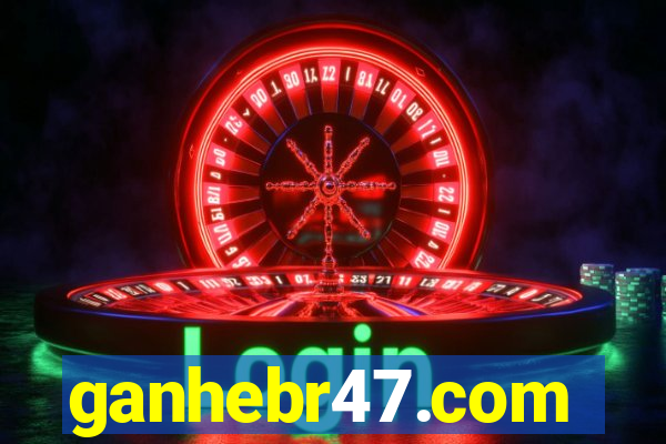 ganhebr47.com