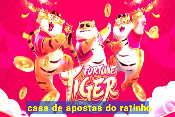 casa de apostas do ratinho