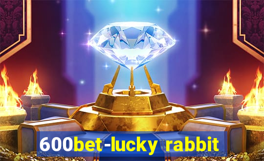 600bet-lucky rabbit