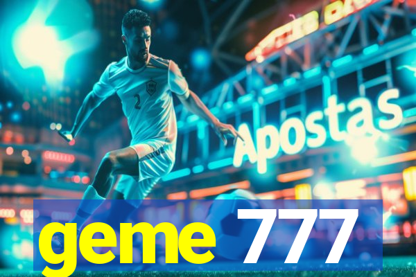 geme 777