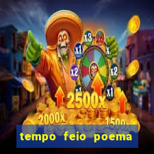 tempo feio poema tempo poesia fernando pessoa