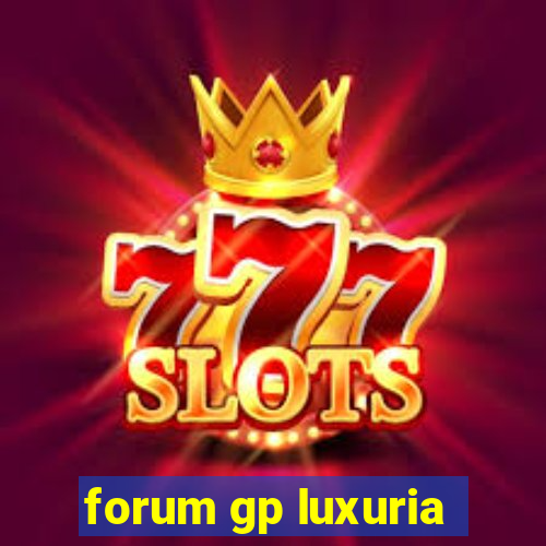 forum gp luxuria