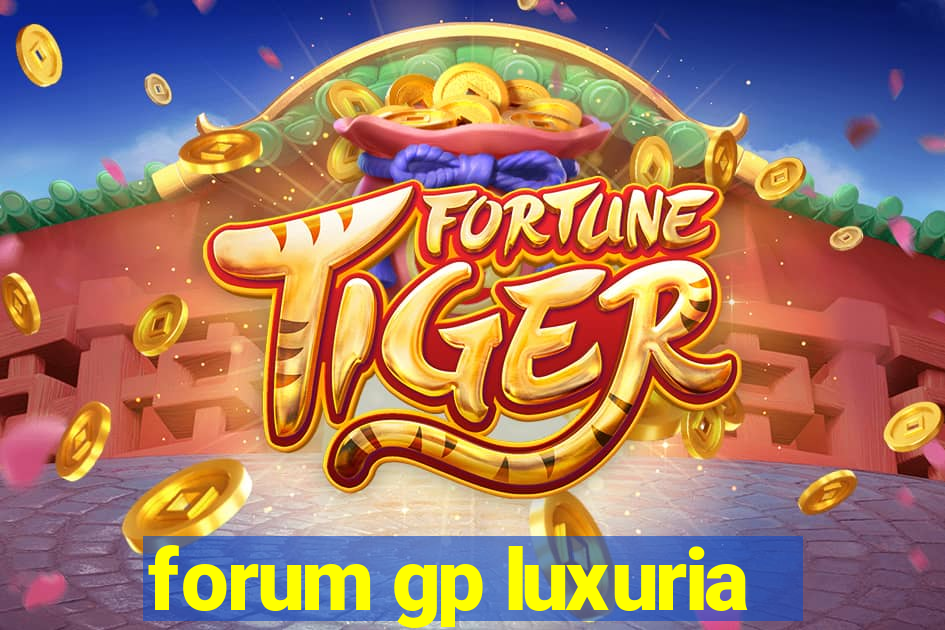 forum gp luxuria